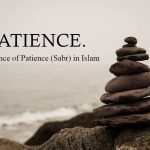 Importance of Patience (Sabr) in Islam