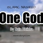 One God – By Zain Bhikha (Nasheed Lyrics)