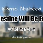 Palestine Will Be Free – Maher Zain (Lyrics)