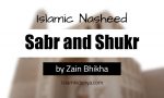 Sabr and Shukr - by Zain Bhikha