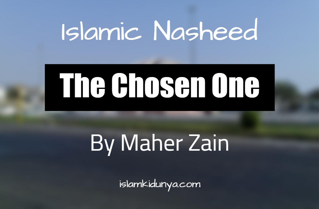 Maher Zain - The Chosen One (Lyrics) 