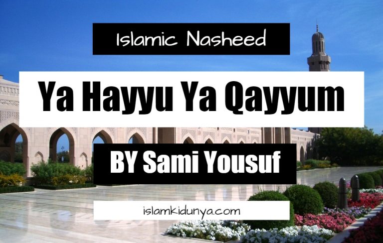 Ya Hayyu Ya Qayyum – Sami Yousuf (Lyrics With English Translation)