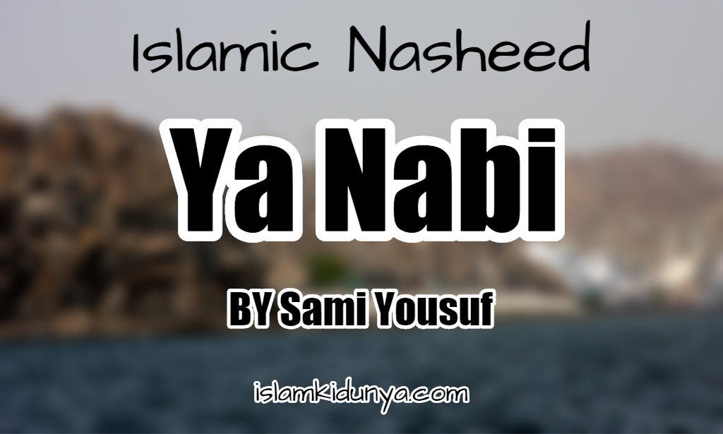 Ya Nabi - Sami Yousuf (Lyrics)