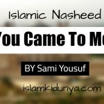 You Came To Me – Sami Yousuf (Lyrics)