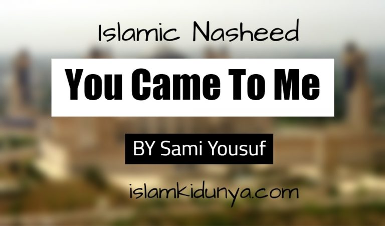 You Came To Me – Sami Yousuf (Lyrics)
