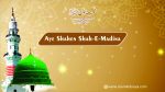 Aye Shahen Shah-e-Madina, Assalat-o-Wassalam