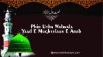 Phir Utha Walwala E Yaad E Mugheelaan E Arab