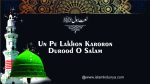 Un Pe Lakhon Karoron Durood o Salam