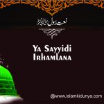Ya Sayyidi Irhamlana Ya Syedi Irhamlana – Urdu/English & Arabic