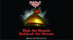 Shah Ast Hussain (A.S), Badshaah Ast Hussain (A.S)