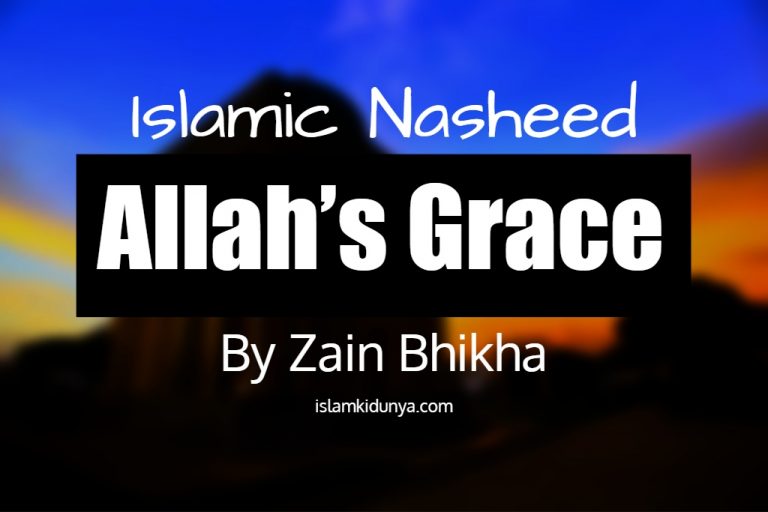Allah’s Grace – By Zain Bhikha (Nasheed Lyrics)