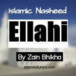 Ellahi – By Zain Bhikha (Nasheed Lyrics)