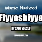 Fiyyashiyya – Sami Yousuf (Nasheed Lyrics)