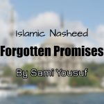 Forgotten Promises – Sami Yousuf (Lyrics)