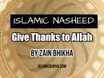 Give Thanks to Allah - By Zain Bhikha (Lyrics)