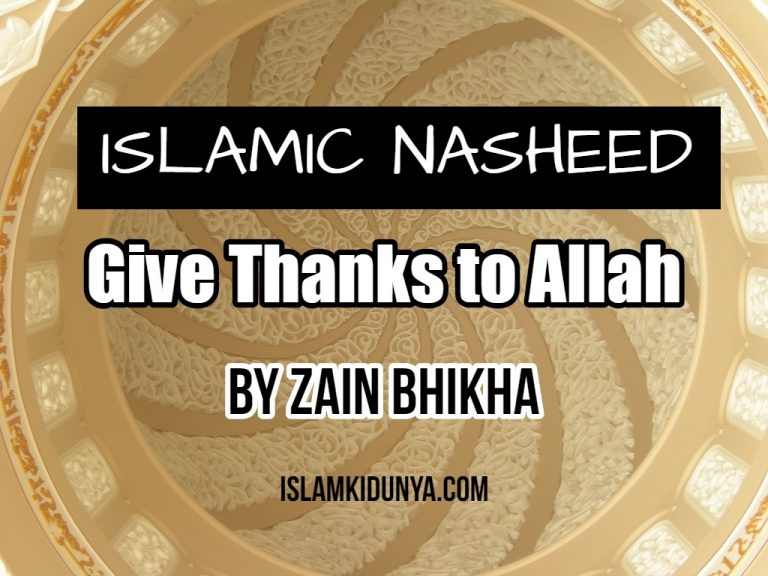 Give Thanks to Allah – By Zain Bhikha (Lyrics)
