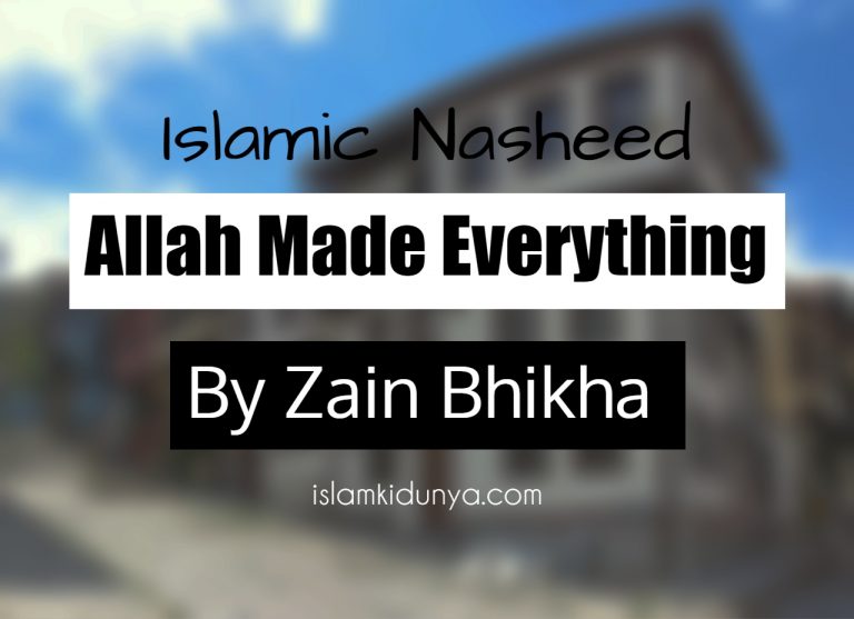 Allah Made Everything – Zain Bhikha (Lyrics)