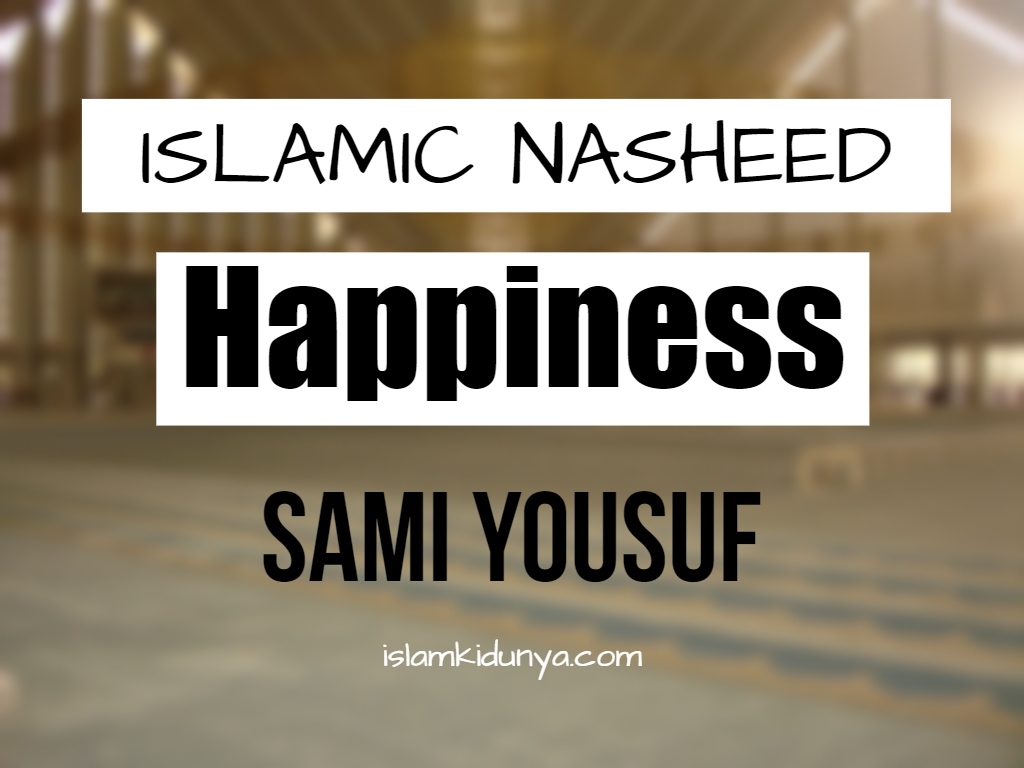 Happiness - Sami Yousuf (Lyrics)