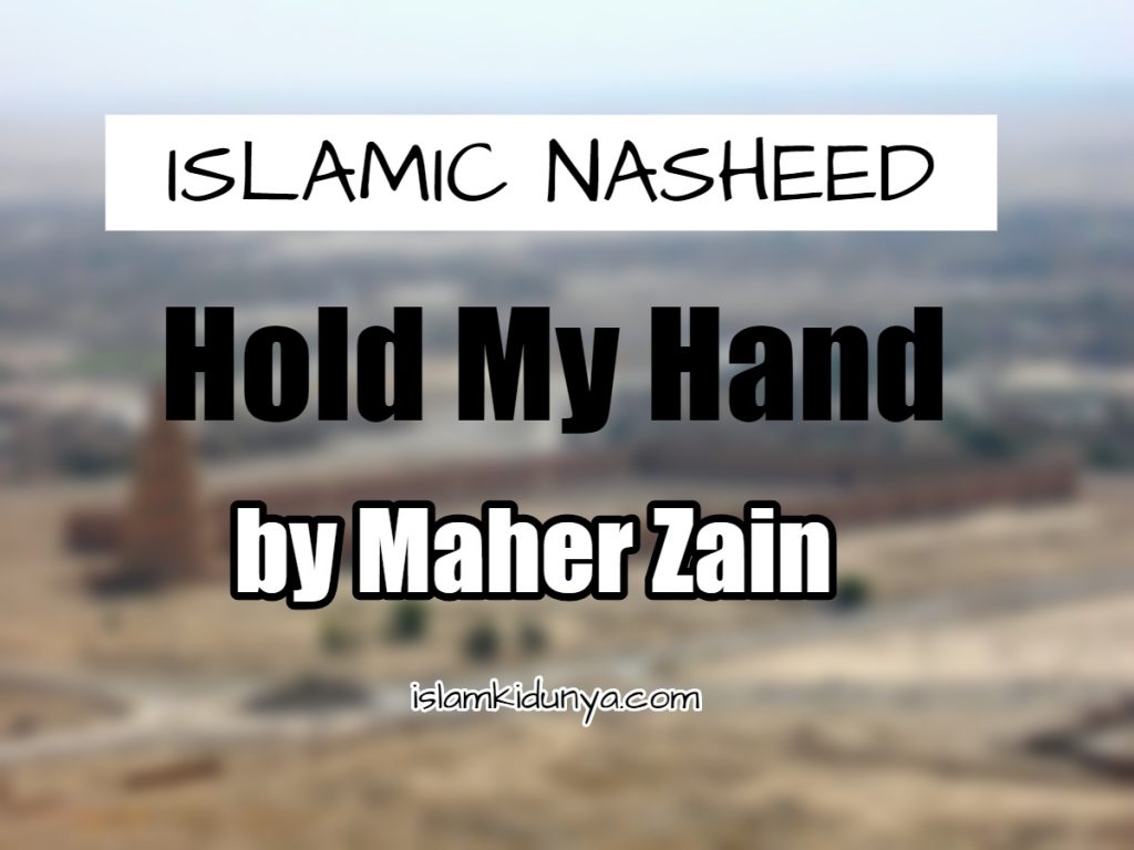 Hold My Hand - Maher Zain (Lyrics)