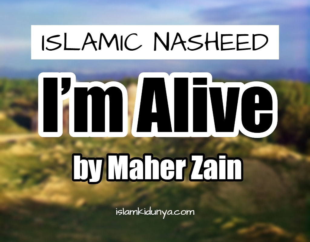 I'm Alive - Maher Zain with Atif Aslam (Lyrics)