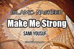 Make Me Strong - Sami Yousuf (Lyrics)