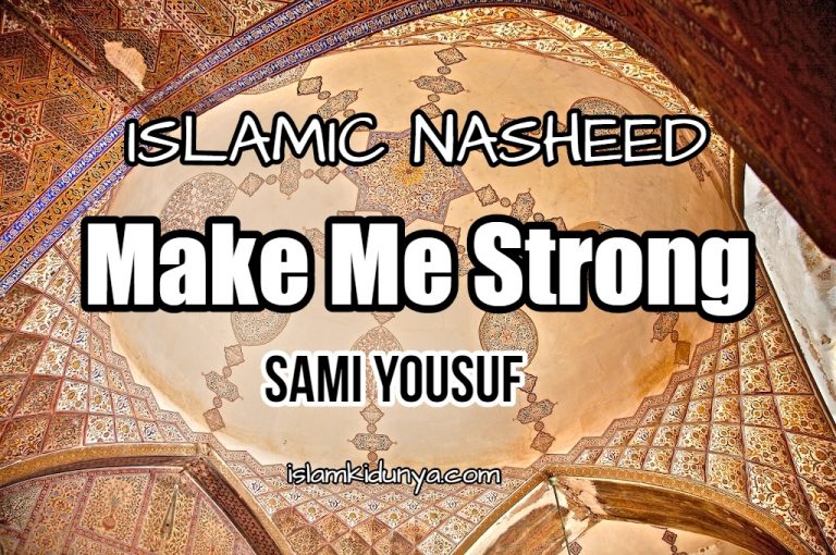 Make Me Strong – Sami Yousuf (Lyrics)