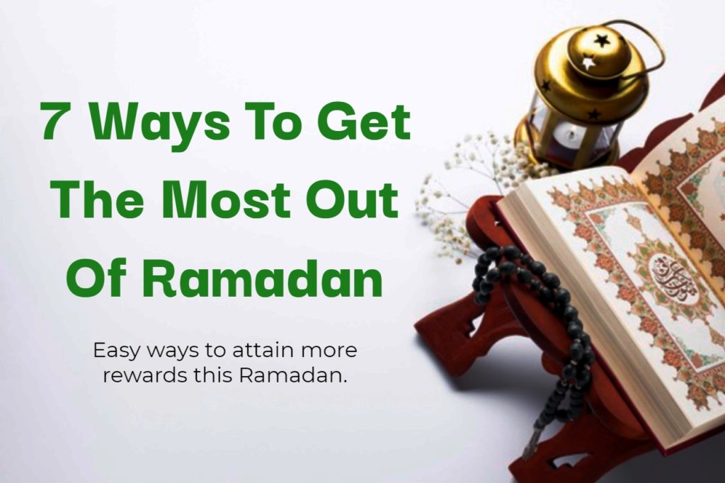 easy ways to attain more rewards this Ramadan.