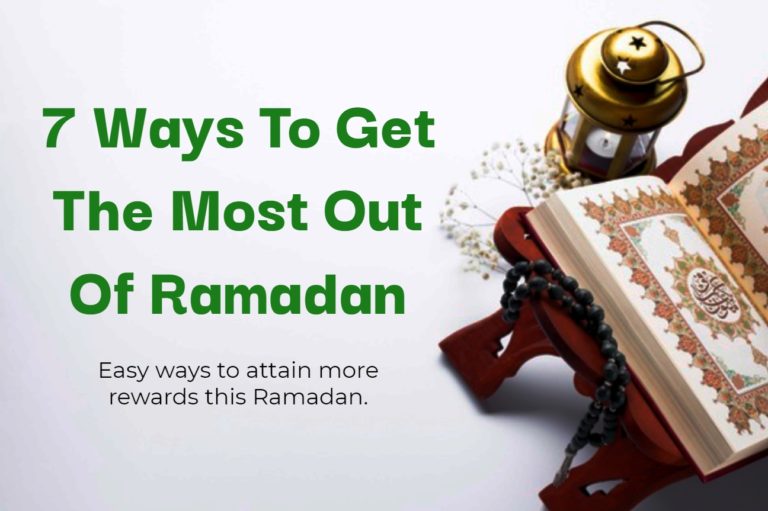 7 Ways To Get The Most Out Of Ramadan