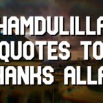 35+ Alhamdulillah Quotes to Thanks ALLAH – Islamic Quotes