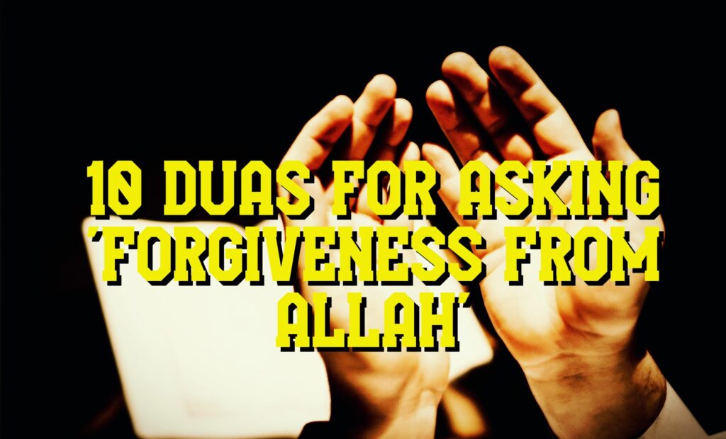 10 Duas for asking 'Forgiveness from ALLAH' | Istighfar
