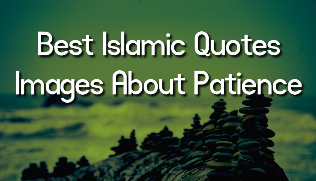 Best Islamic Quotes Images About Patience