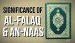 Significance of Surah Al-Falaq and An-Naas