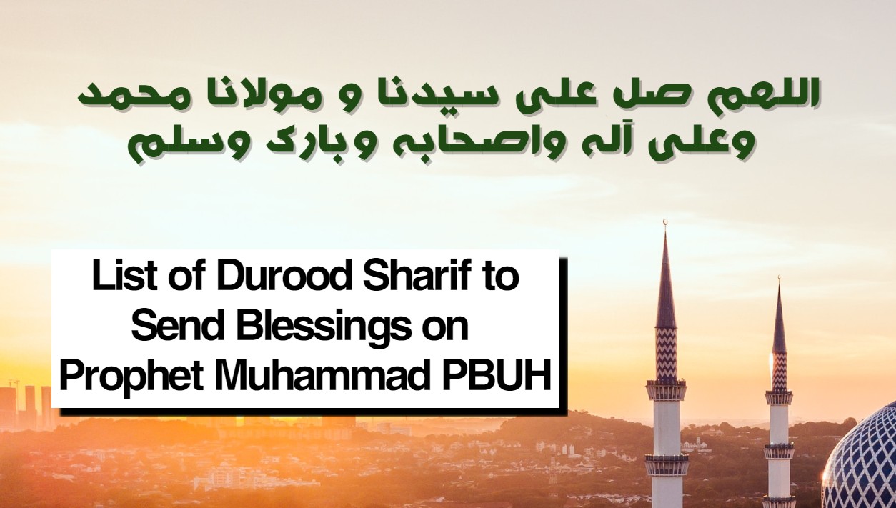 List of Durood Sharif to Send Blessings on Prophet Muhammad PBUH.