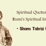 Shams Tabrizi Quotes – Spiritual Quotes From Rumi’s Spiritual Instructor