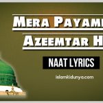 Mera Payambar Azeemtar Hai – Naat Lyrics – Muzaffar Warsi