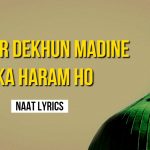 Jidhar Dekhun Madine Ka Haram Ho – Naat Lyrics