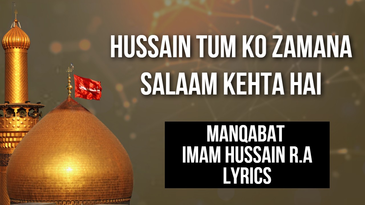 Hussain Tum Ko Zamana Salaam Kehta Hai