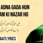 Mein Adna Gada Hun Karam Ki Nazar Ho – Naat Lyrics