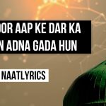 Huzoor Aap Ke Dar Ka Mein Adna Gada Hun – Lyrics