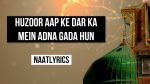 Huzoor Aap Ke Dar Ka Mein Adna Gada Hun - Lyrics