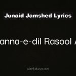 Tamanna-e-Dil Rasool Allah – Junaid Jamshed (Lyrics)