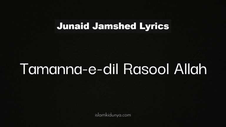 Tamanna-e-Dil Rasool Allah – Junaid Jamshed (Lyrics)
