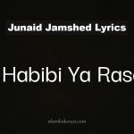 Ya Habibi Ya Rasooli – Junaid Jamshed (Lyrics)