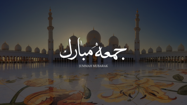 Beautiful Jummah Mubarak Quotes, Dua & Wishes