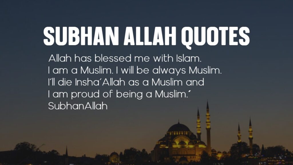 15+ SUBHAN ALLAH Quotes - Islamic Quotes Collection