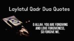 50+ Laylatul Qadr Dua Quotes - Shab-e-Qadr Dua Wishes