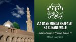 Aa Gaye Muzda Shafa'at Ka Sunane Wale - Naat Lyrics