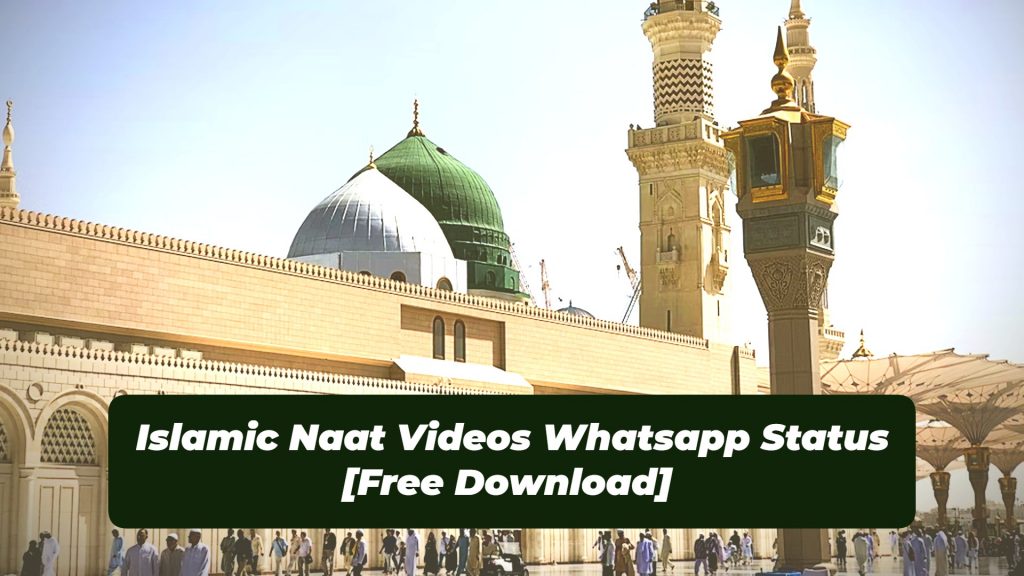 Islamic Naat Videos Whatsapp Status [Free Download] - Naat Staus Videos