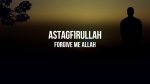 Forgive Me Allah - Astagfirullah - Nasheed Lyrics