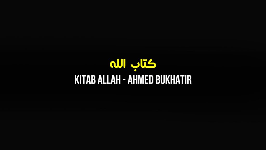 Kitab Allah - Ahmed Bukhatir [Arabic Lyrics & Translation]
